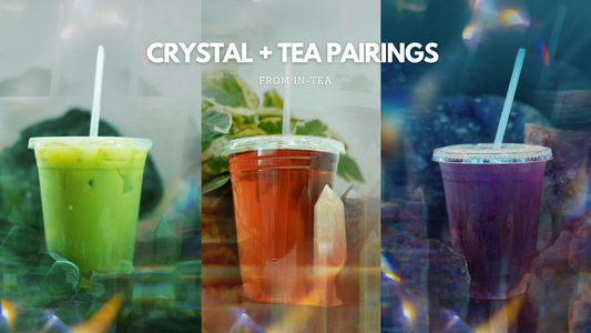 Crystal + Tea Pairings